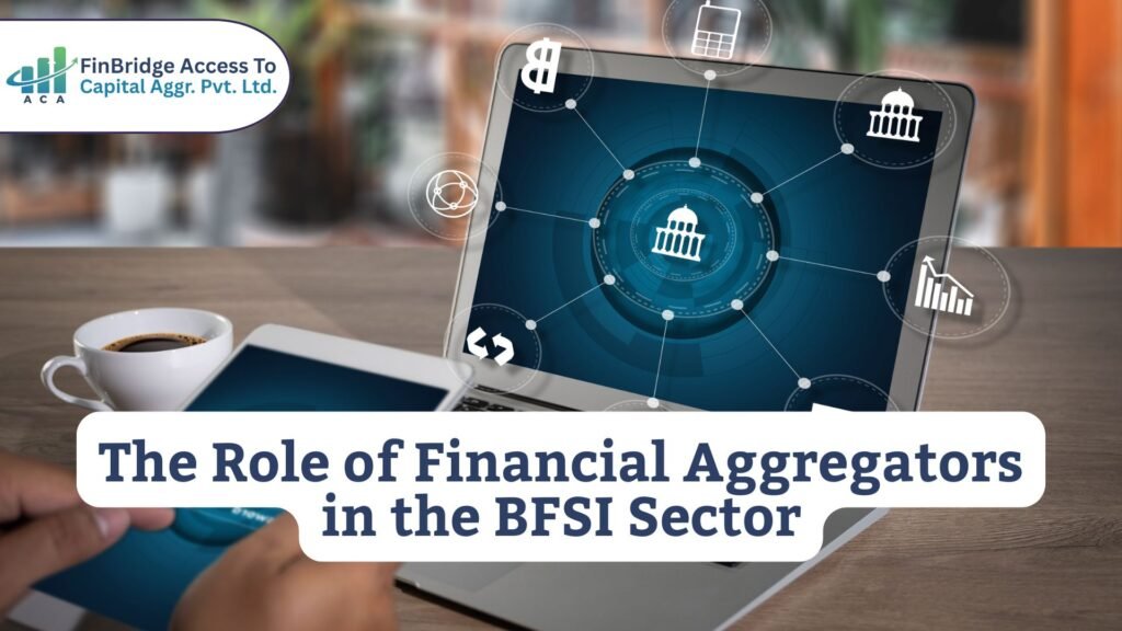 The Role of Financial Aggregators in the BFSI Sector
